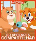 Livro - Aprendendo Valores - Eu Aprendi a Compartilhar