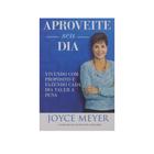 Livro: Aproveite Seu Dia | Joyce Meyer - Bello Publicações