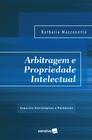 Livro - Arbitragem e propriedade intelectual - 1ª edição de 2017