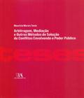 Livro Arbitragem, Mediacao E Outros Metodos De Solucao - Almedina