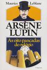 Livro: Arsène Lupin - As Oito Pancadas do Relógio Autor: Maurice Leblanc (Novo, Lacrado)