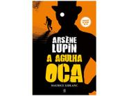 Livro Arsène Lupin e a Agulha Oca Maurice Leblanc