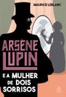 Livro - Arsène Lupin e a mulher de dois sorrisos