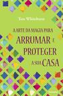 Livro - Arte da Magia Para Arrumar e Proteger a Sua Casa