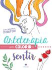 Livro - Arteterapia para colorir e sentir