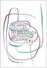 Livro - As Artes do Livro na Biblioteca de Gustavo Piqueira