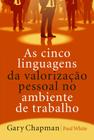 Livro - As cinco linguagens da valorização pessoal no ambiente de trabalho