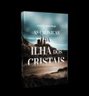 Livro - As crônicas da ilha dos cristais