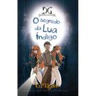 Livro as cronicas de d. ganger - o segredo da lua índigo brochura - vol.2