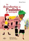 Livro - As descobertas de paulinho na metrópole