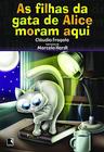 Livro - AS FILHAS DA GATA DE ALICE MORAM AQUI