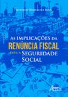 Livro - As implicações da renúncia fiscal para a seguridade social