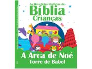 Livro As Mais Belas Histórias da Bíblia para Crianças A Arca de Noé e Torre de Babel