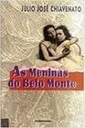 Livro As Meninas do Belo Monte (Júlio José Chiavenato)