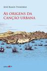 Livro - As origens da canção urbana