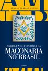 Livro - As Origens e a História da Maçonaria No Brasil