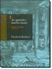 Livro As Paixões Intelectuais - Elizabeth Badinter