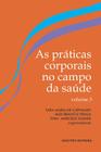 Livro - As práticas corporais no campo da saúde: Pesquisa interinstitucional e formação em rede - Volume III