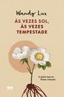 Livro - Às vezes sol, às vezes tempestade, é assim que as flores crescem