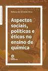 Livro - Aspectos Sociais, Políticos e Éticos no Ensino de Química