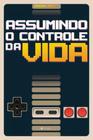 Livro - Assumindo o controle da vida - Viseu