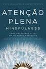 Livro Atenção Plena (Mindfulness) - Como encontrar a paz em um mundo frenético
