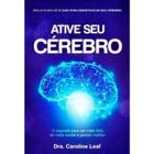Livro: Ative Seu Cérebro Dra. Caroline Leaf - CHARA