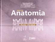 Livro - Atlas de Anatomia - Dentes Decíduos