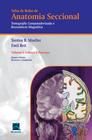 Livro - Atlas de Bolso de Anatomia Seccional - Tomografia Computadorizada e Ressonância Magnética - Volume I