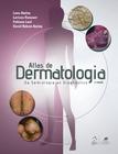 Livro - Atlas de Dermatologia - Da Semiologia ao Diagnóstico