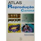 Livro Atlas De Reprodução Canina - Interbook