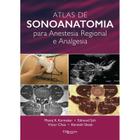 Livro - Atlas de Sonoanatomia para Anestesia Regional e Analgesia- Karmakar - DiLivros