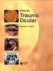 Livro - Atlas do trauma ocular
