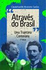 Livro - ATRAVÉS DO BRASIL Uma trajetória centenária 2ª edição revisada e ampliada