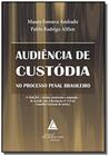 Livro - Audiência de Custódia no Processo Penal Brasileiro - Andrade - Livraria do Advogado