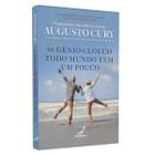 Livro Augusto Cury, De gênio e louco, todo mundo tem um pouco, Esse livro conta a história de dois loucos e dois gênios superdivertidos