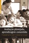 Livro - Avaliação planejada, aprendizagem consentida: