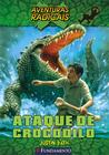 Livro - Aventuras Radicais - Ataque De Crocodilo