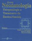 Livro - Avery - Neonatologia Fisiopatologia e Tratamento do Recém-Nascido