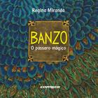 Livro - Banzo – o pássaro mágico