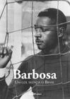Livro Barbosa - Um gol silencia o Brasil
