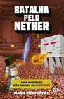 Livro - Batalha pelo Nether (Vol. 2 Uma Aventura Não Oficial de Minecraft)