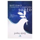 Livro: Batismo E Plenitude Do Espírito Santo  2ª Edição Revisada   John Stott - Vida Nova