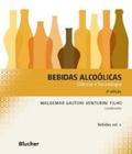 Livro - Bebidas Alcoólicas - Vol 1 - Venturini Filho - Edgard Blucher