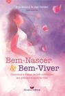livro: BEM-NASCER & BEM-VIVER: Caminhos e visões da pré-concepção aos primeiros anos de vida
