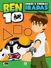 Livro - Ben 10 - Cores e formas iradas