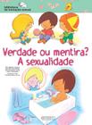 Livro - Biblioteca de Iniciação Sexual - Verdade ou Mentira? A Sexualidade