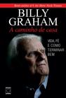 Livro - Billy Graham - A Caminho de Casa