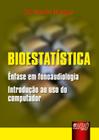 Livro - Bioestatística - Ênfase em Fonoaudiologia - Introdução ao uso do computador