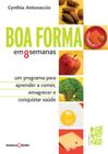 Livro - Boa forma em 8 semanas : Um programa para aprender a comer, emagrecer e conquistar saúde